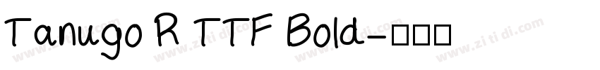 Tanugo R TTF Bold字体转换